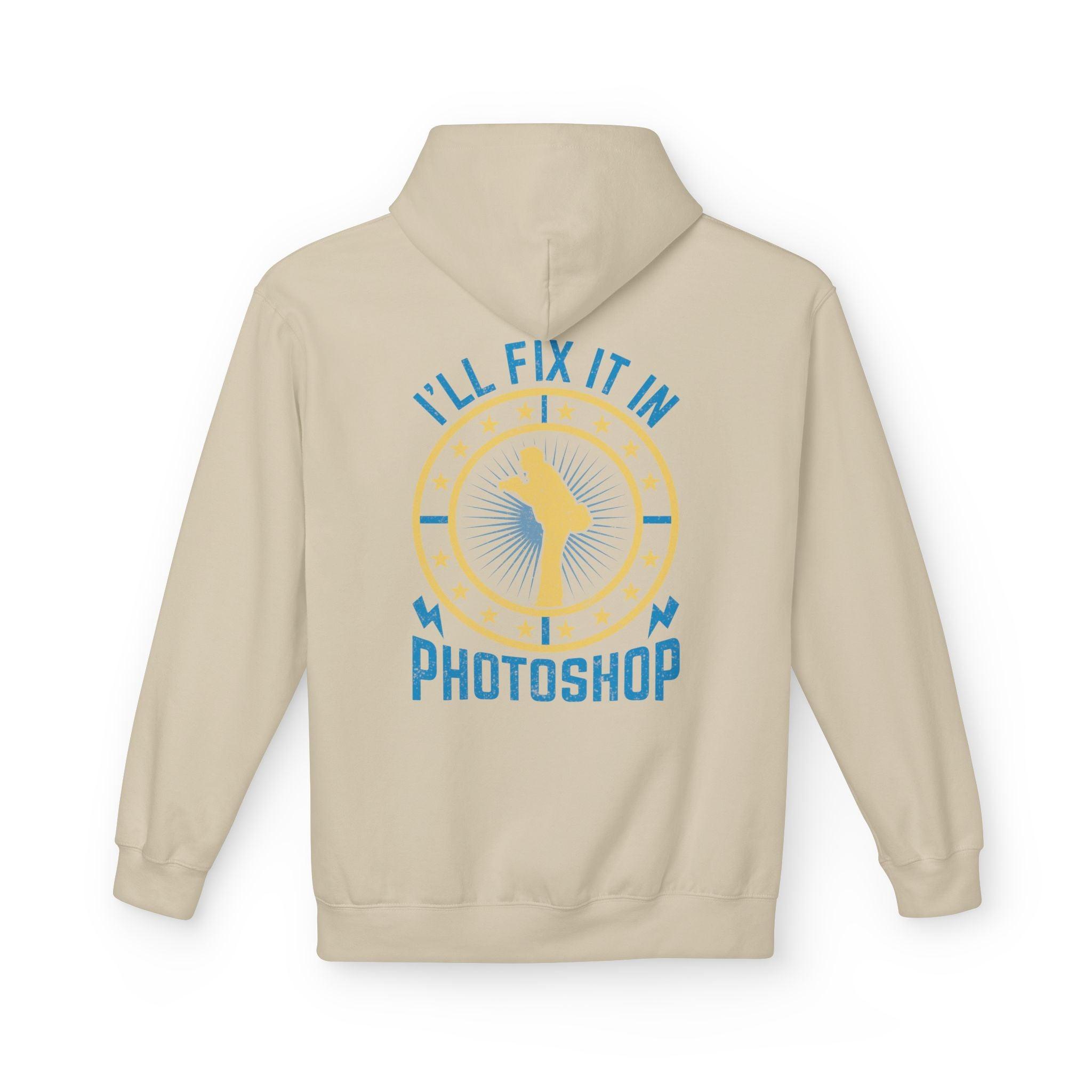 "I'll Fix It In Photoshop" Cozy Photographer Pullover Hoodie