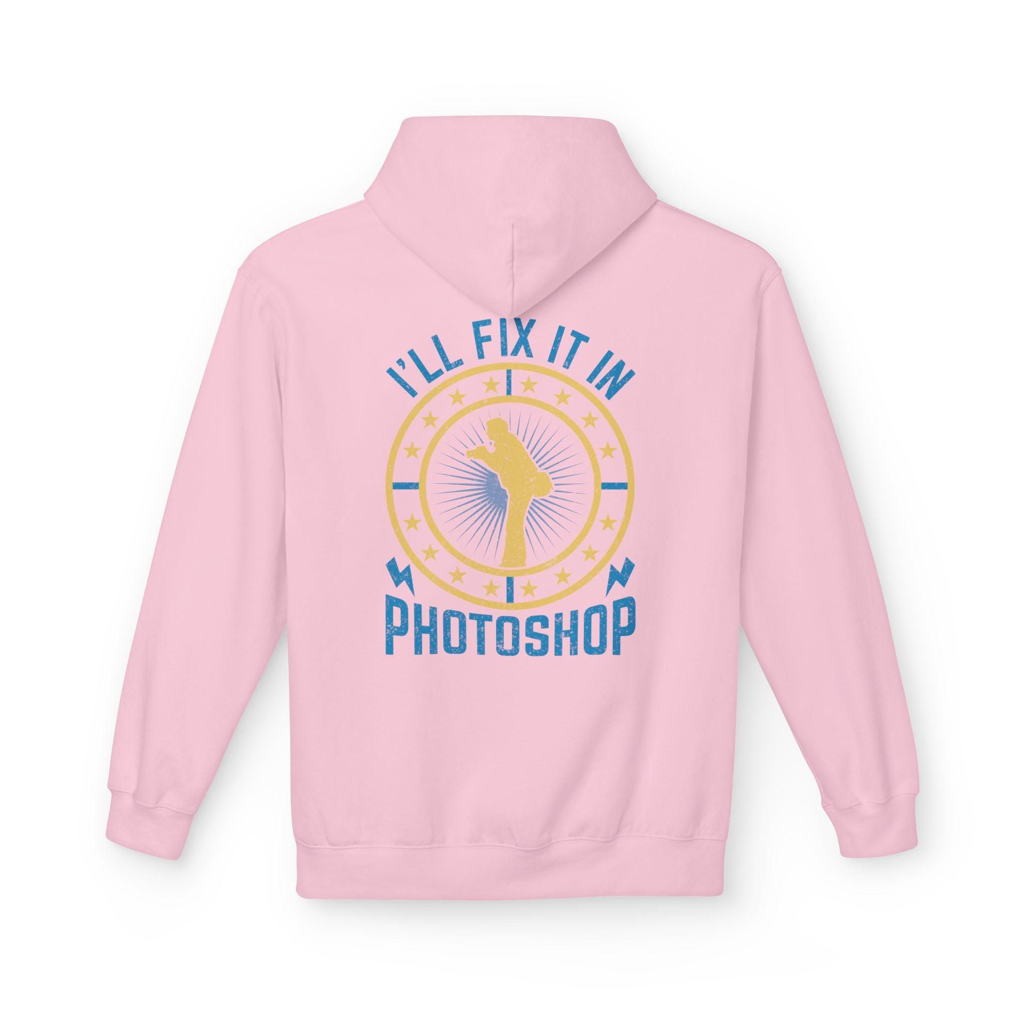 "I'll Fix It In Photoshop" Cozy Photographer Pullover Hoodie
