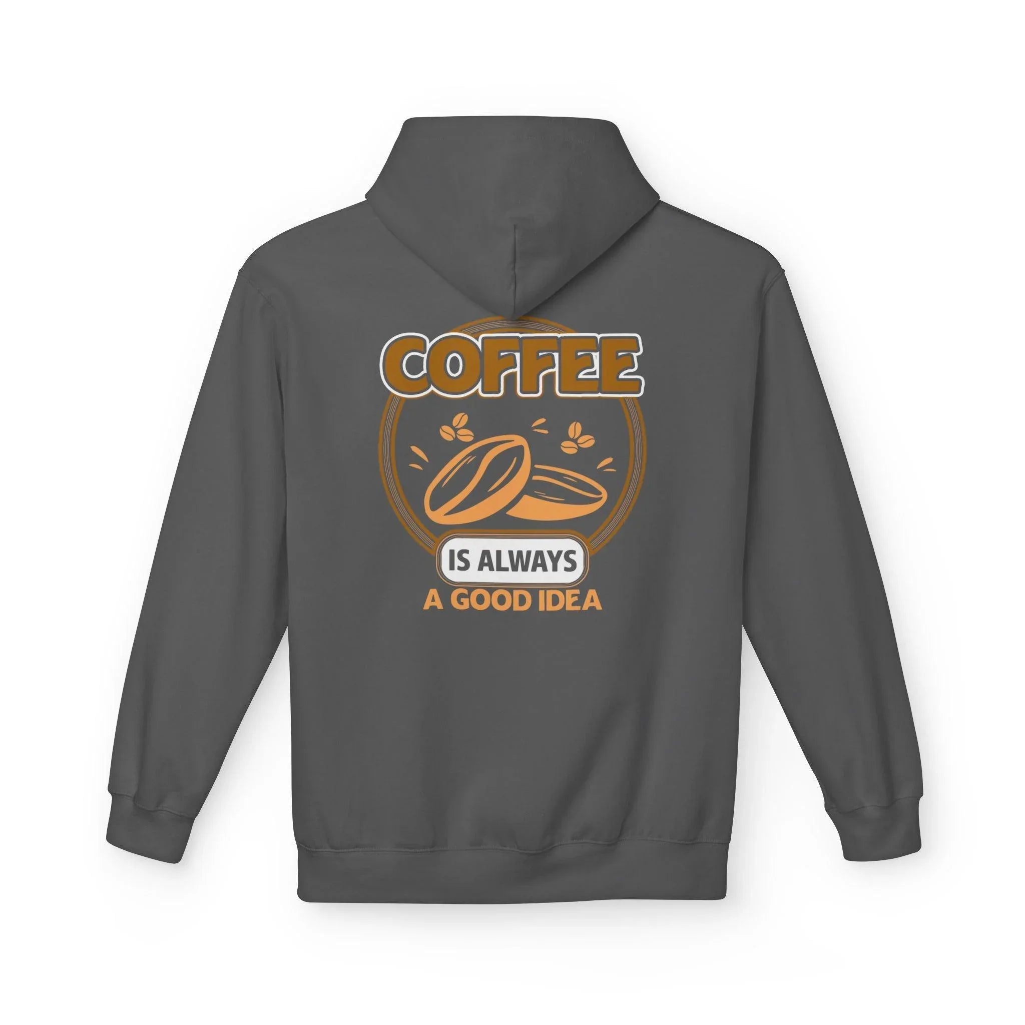 Cozy Up in Style: "Coffee Is Always A Good Idea" Fleece Hoodie