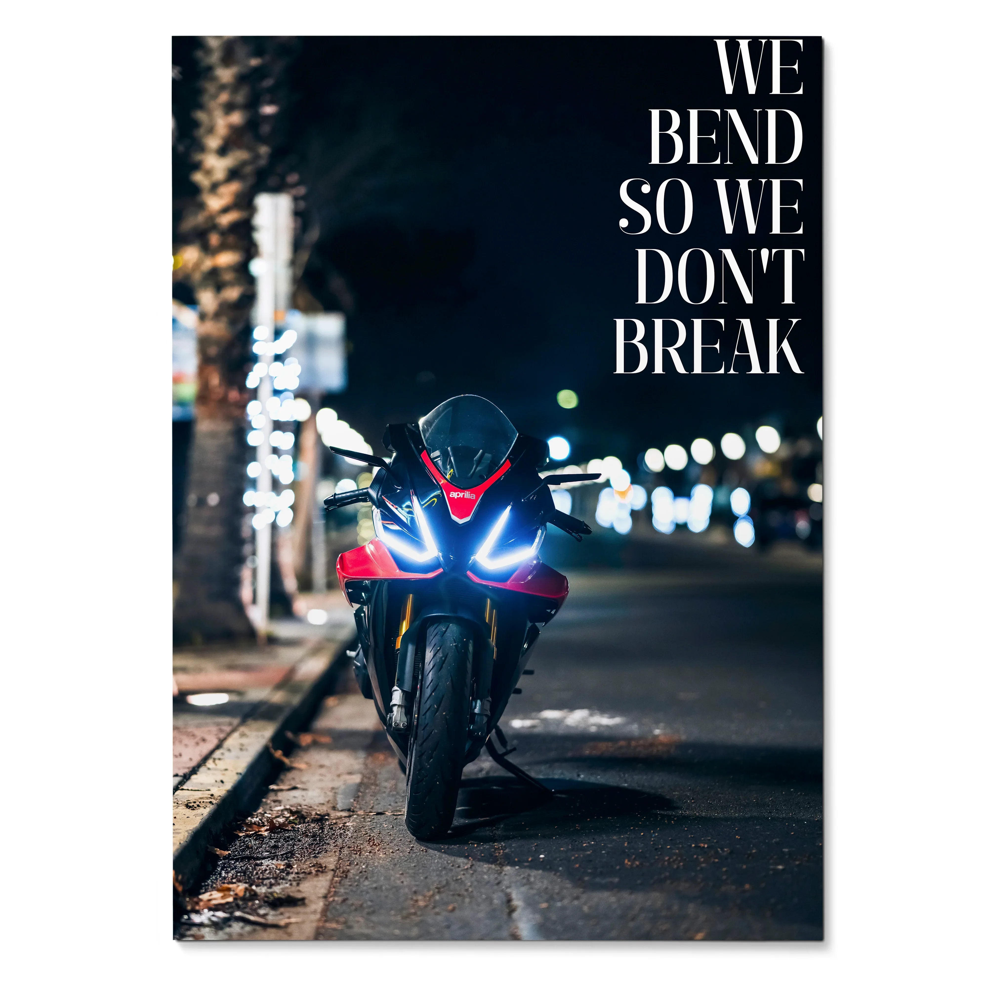 Motivational poster wall art featuring Aprilia RSV4 1100 Factory motorcycle with bold quote "We bend so we don't break".