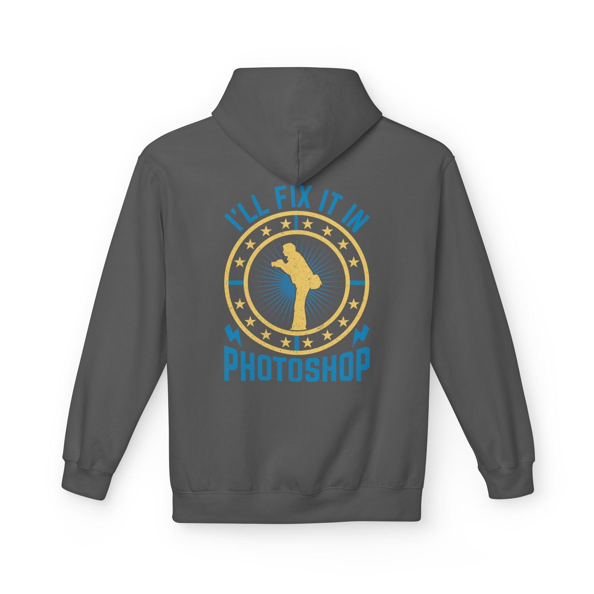 "I'll Fix It In Photoshop" Cozy Photographer Pullover Hoodie