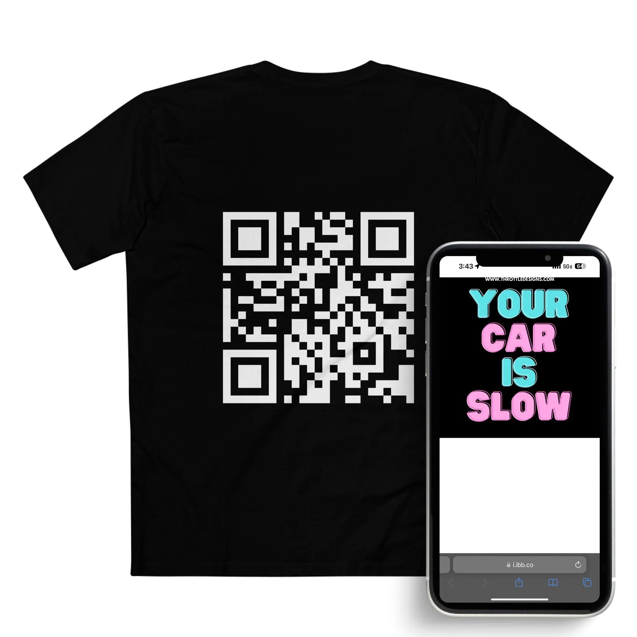 Interactive QR Code T-Shirt - "Your Car Is Slow" for Auto Enthusiasts