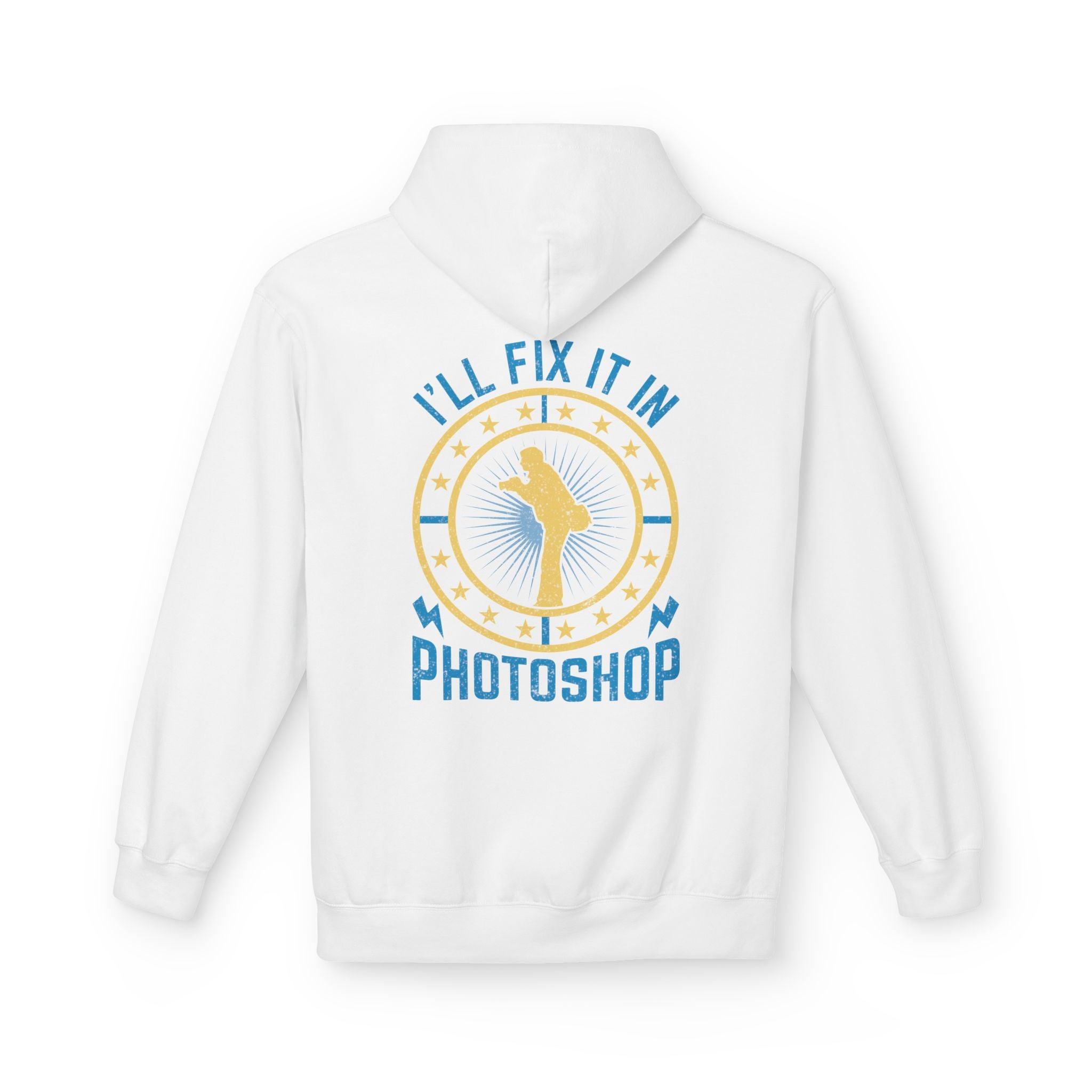 "I'll Fix It In Photoshop" Cozy Photographer Pullover Hoodie