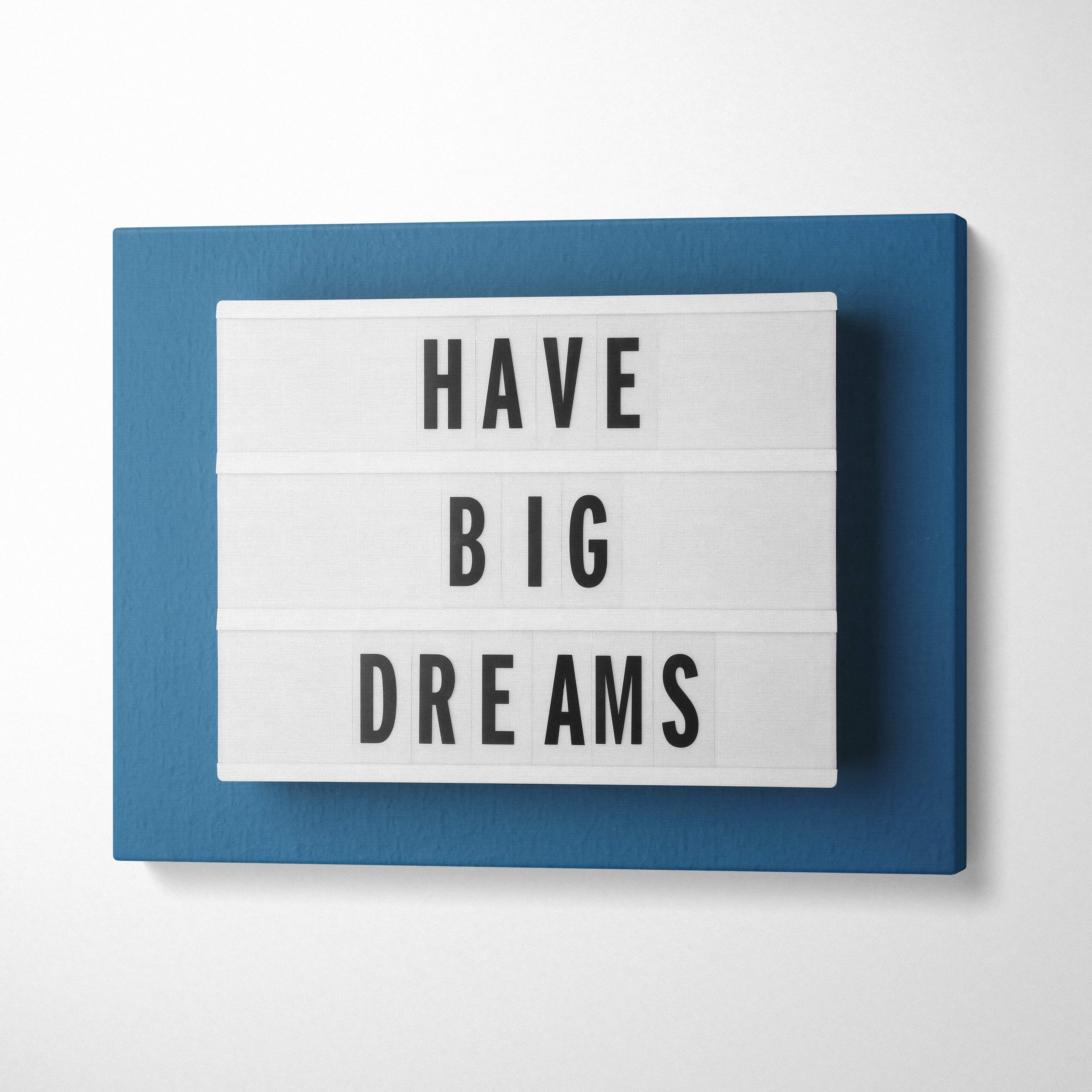 Blue-framed minimalist lightbox with have big dreams black typography on white background motivational wall art print