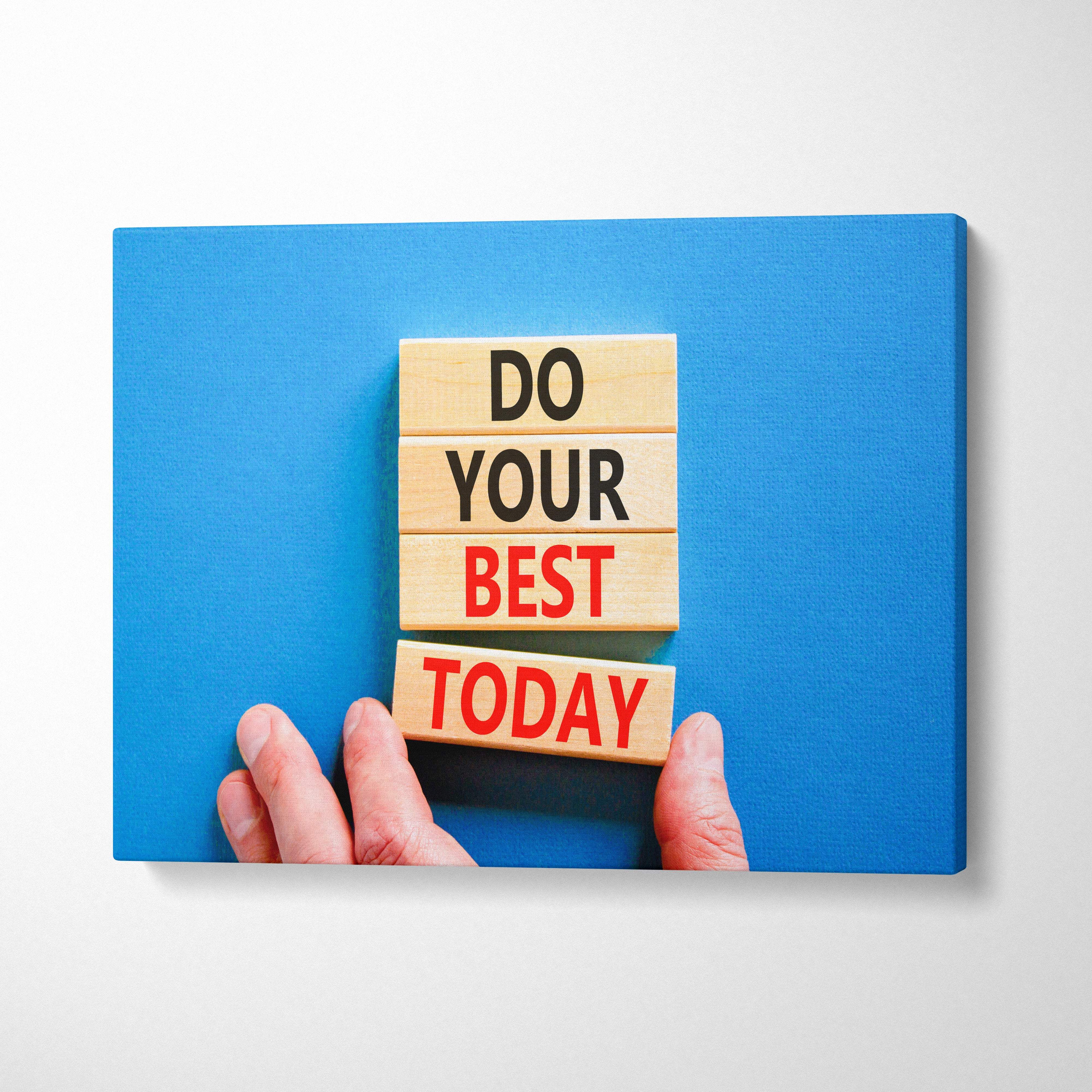 Blue canvas print featuring stacked wooden blocks with do your best today motivational quote for office or home decor