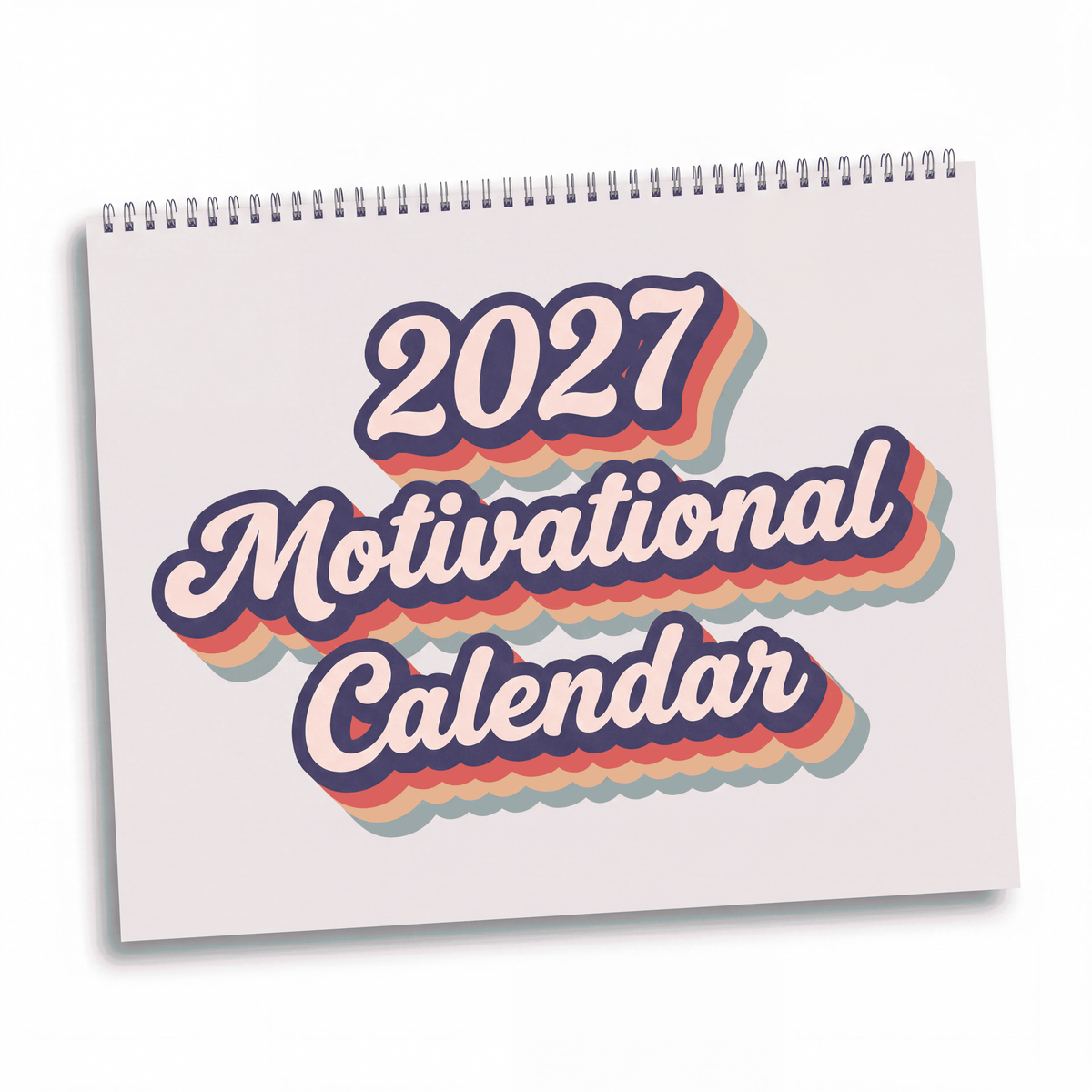 A 2027 motivational wall calendar with a white cover and retro multicolored text design featuring inspirational quotes