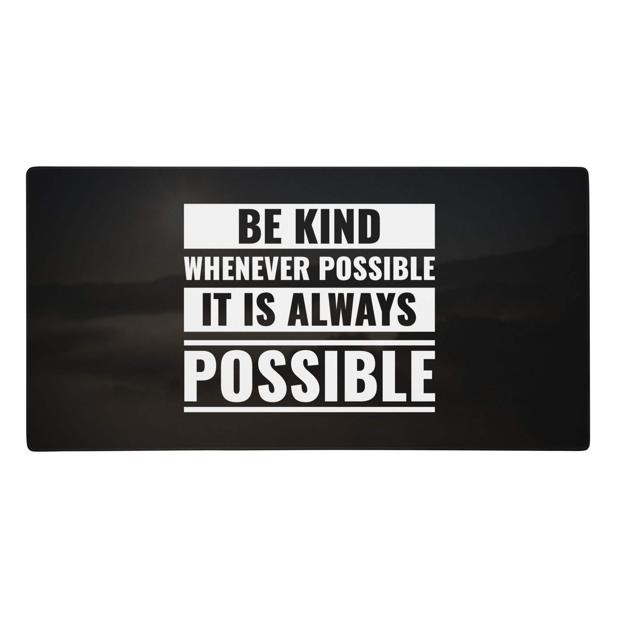 Black rectangular large gaming mouse pad with white be kind whenever possible motivational text for desk decor