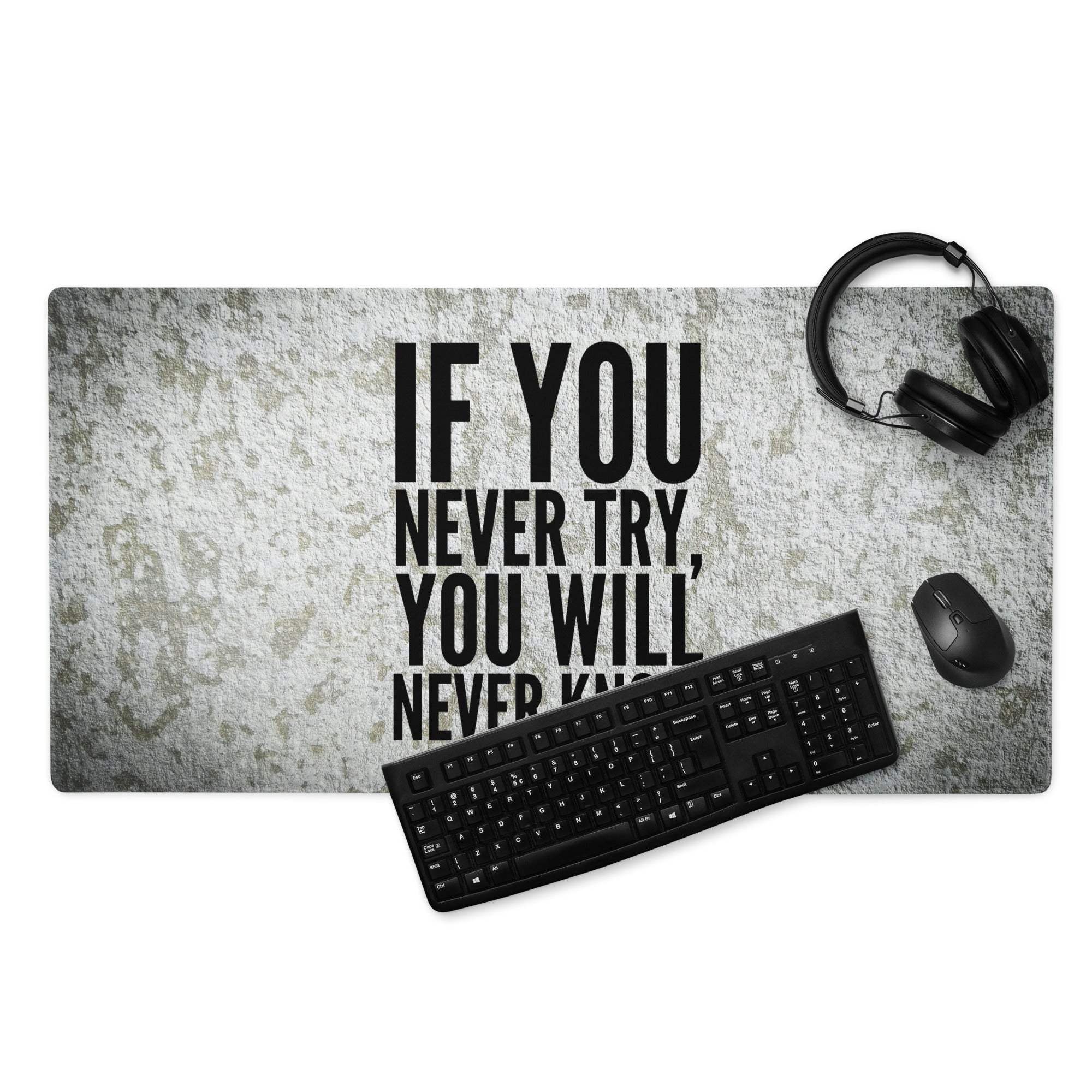 Gray stone textured mouse pad with black bold motivational quote if you never try you will never know for modern desks