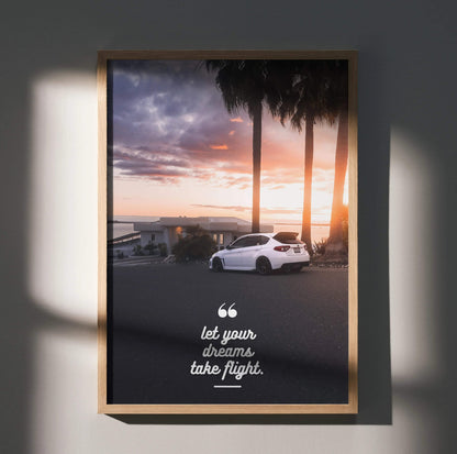 Motivational poster wall art with white Subaru WRX STI at sunset and inspiring "Let your dreams take flight" quote.