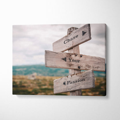 Weathered wooden signpost with three grayish brown planks reading chase your passion in black on rustic wall art print