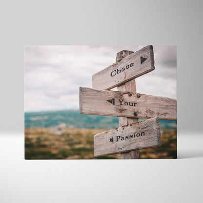 Weathered wooden signpost with three rustic grayish brown directional signs reading chase your passion on canvas artwork