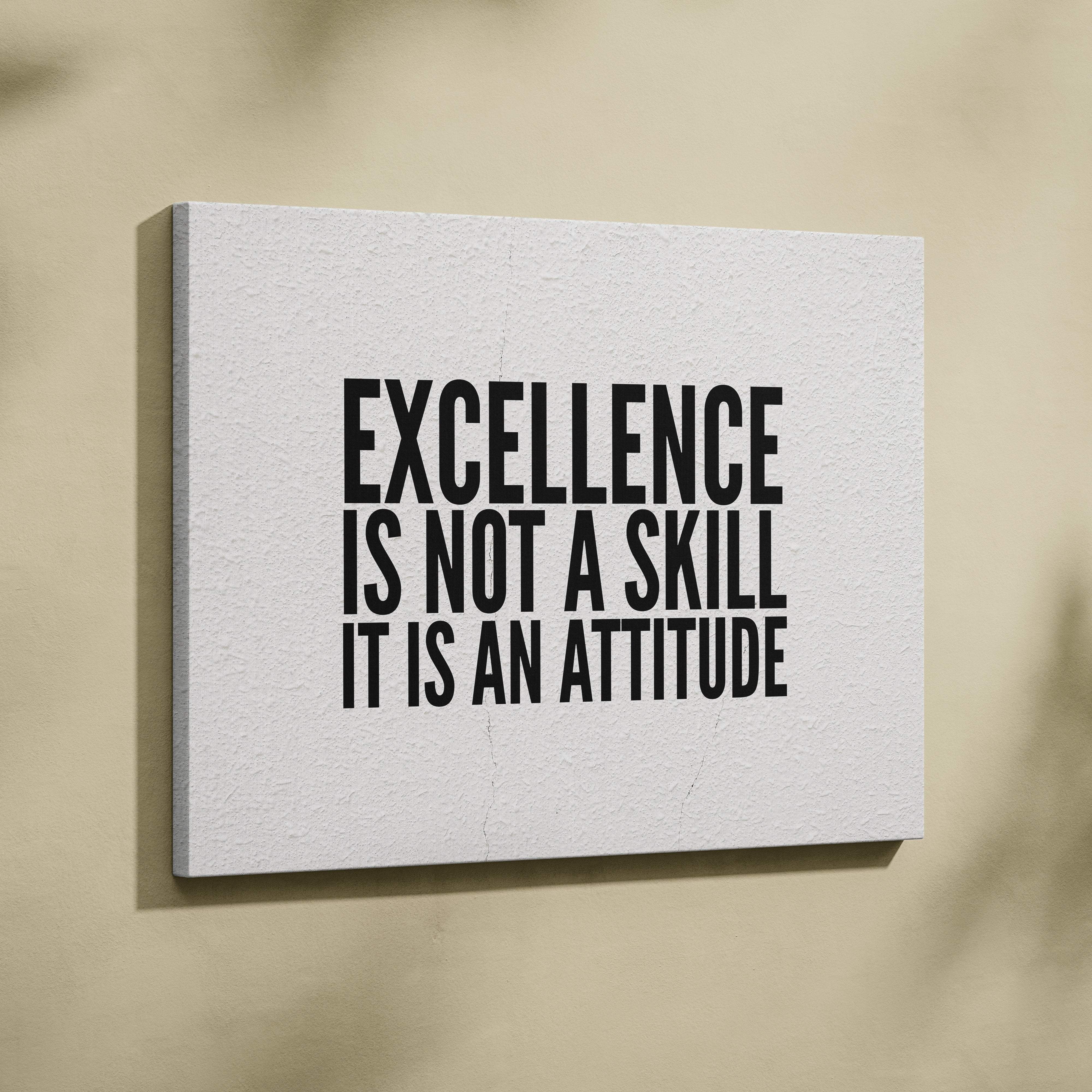 White canvas wall art with black motivational text excellence is not a skill it is an attitude for office or home decor