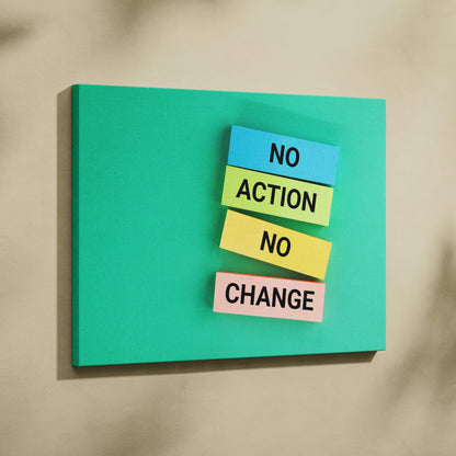 Teal canvas wall art with four colorful sticky notes and no action no change text for inspirational home or office decor
