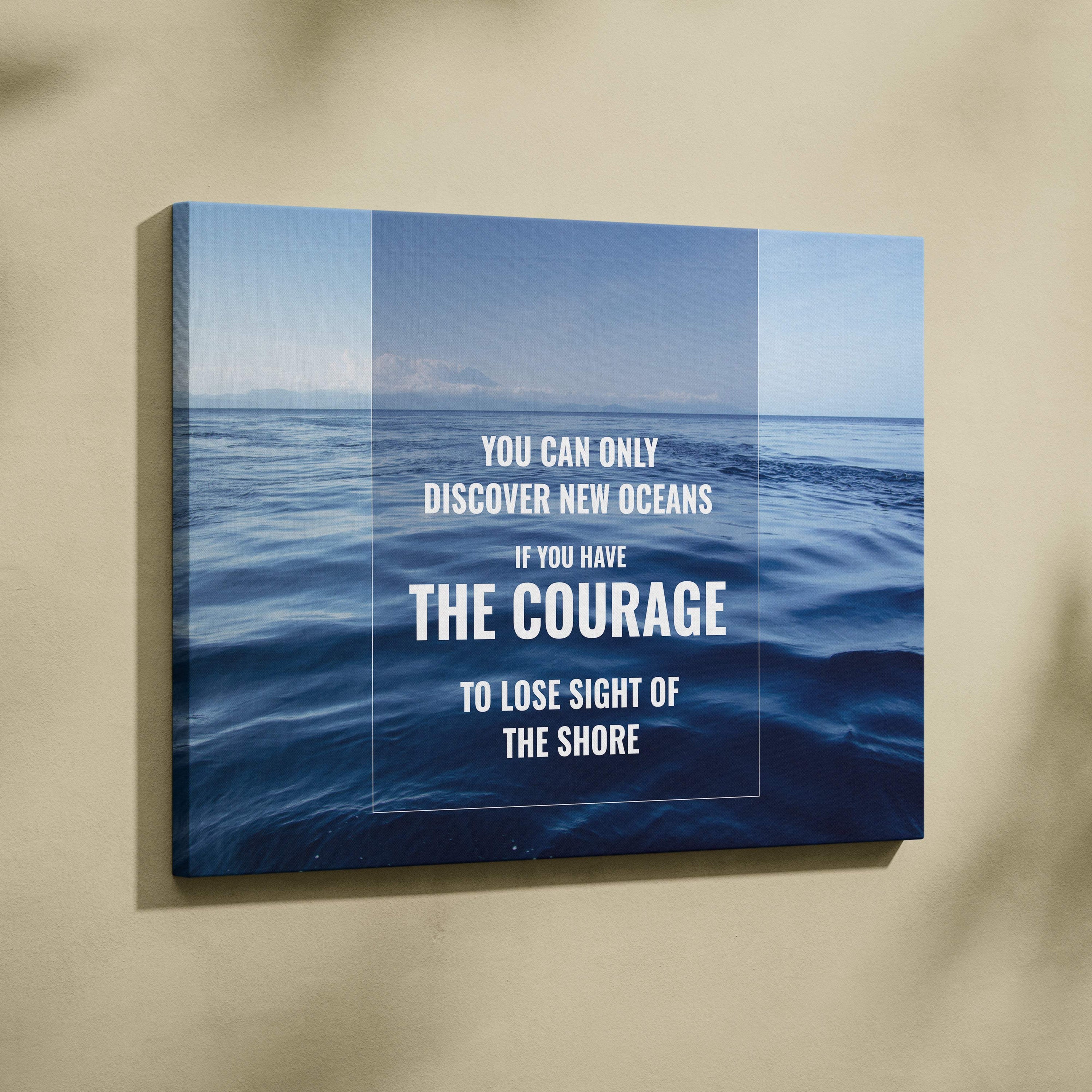 Motivational ocean canvas wall art with blue coastal seascape and white courage inspirational quote text decor