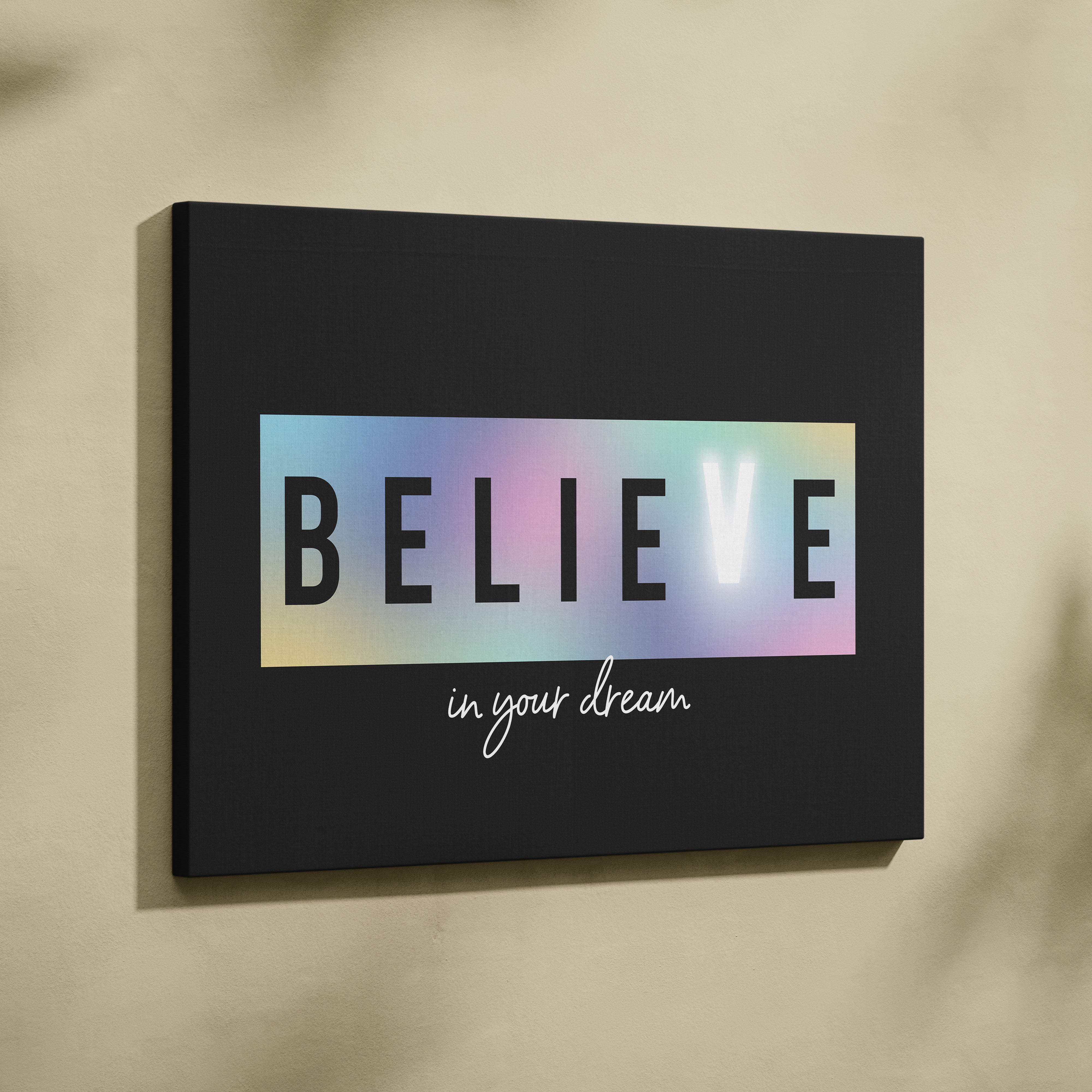 Black canvas wall art featuring bold believe text over iridescent gradient with in your dream cursive for inspirational decor