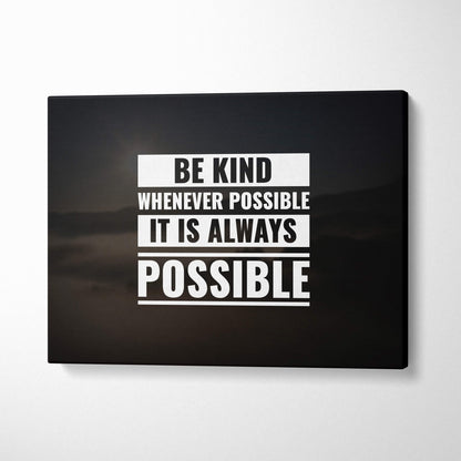 Black canvas wall art with bold white be kind whenever possible quote motivational typography for living room or office decor