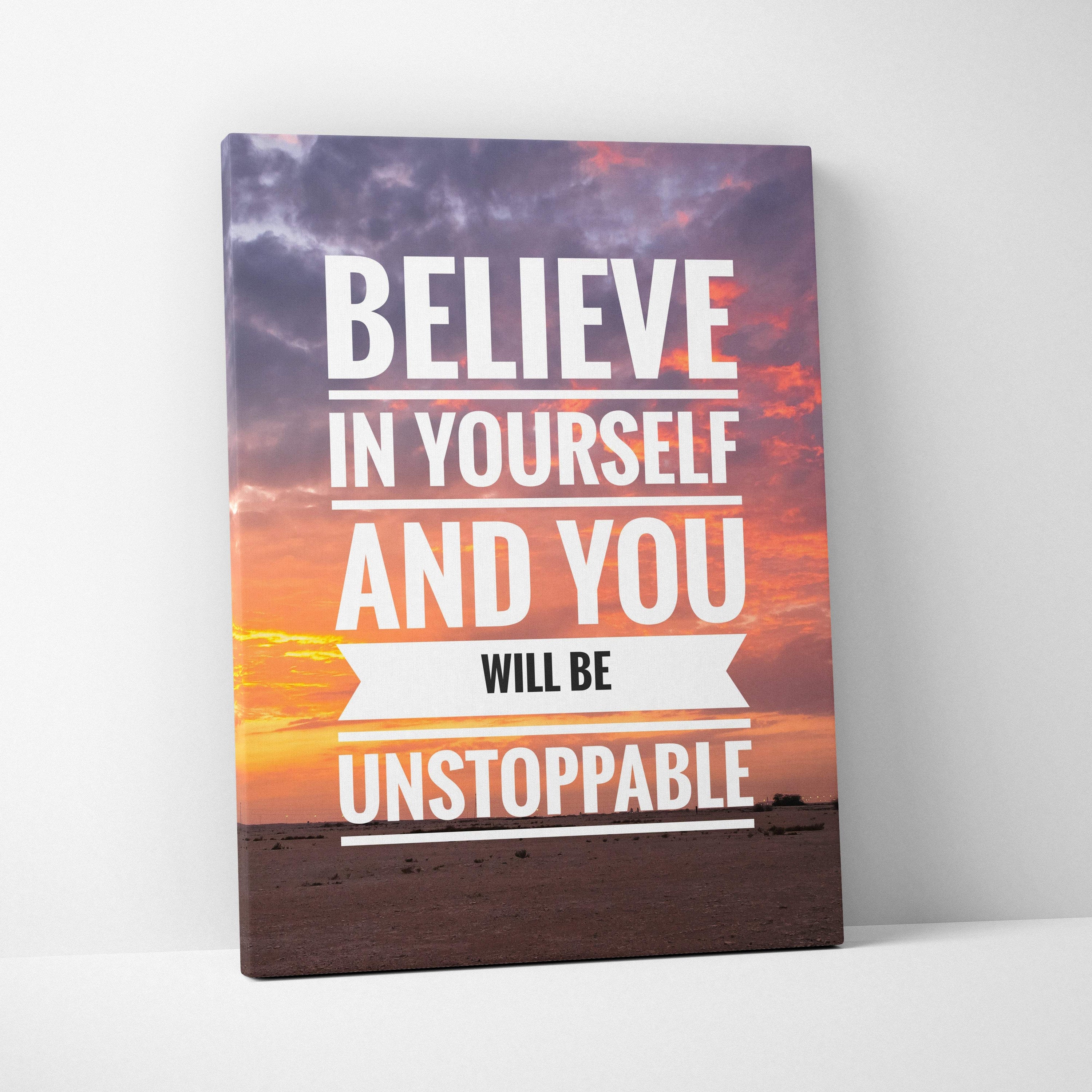 Motivational canvas print with believe in yourself and you will be unstoppable text on vibrant sunset sky background