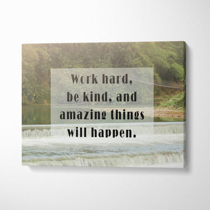 Inspirational work hard be kind canvas wall art with serene river scene and motivational nature quote for home or office decor
