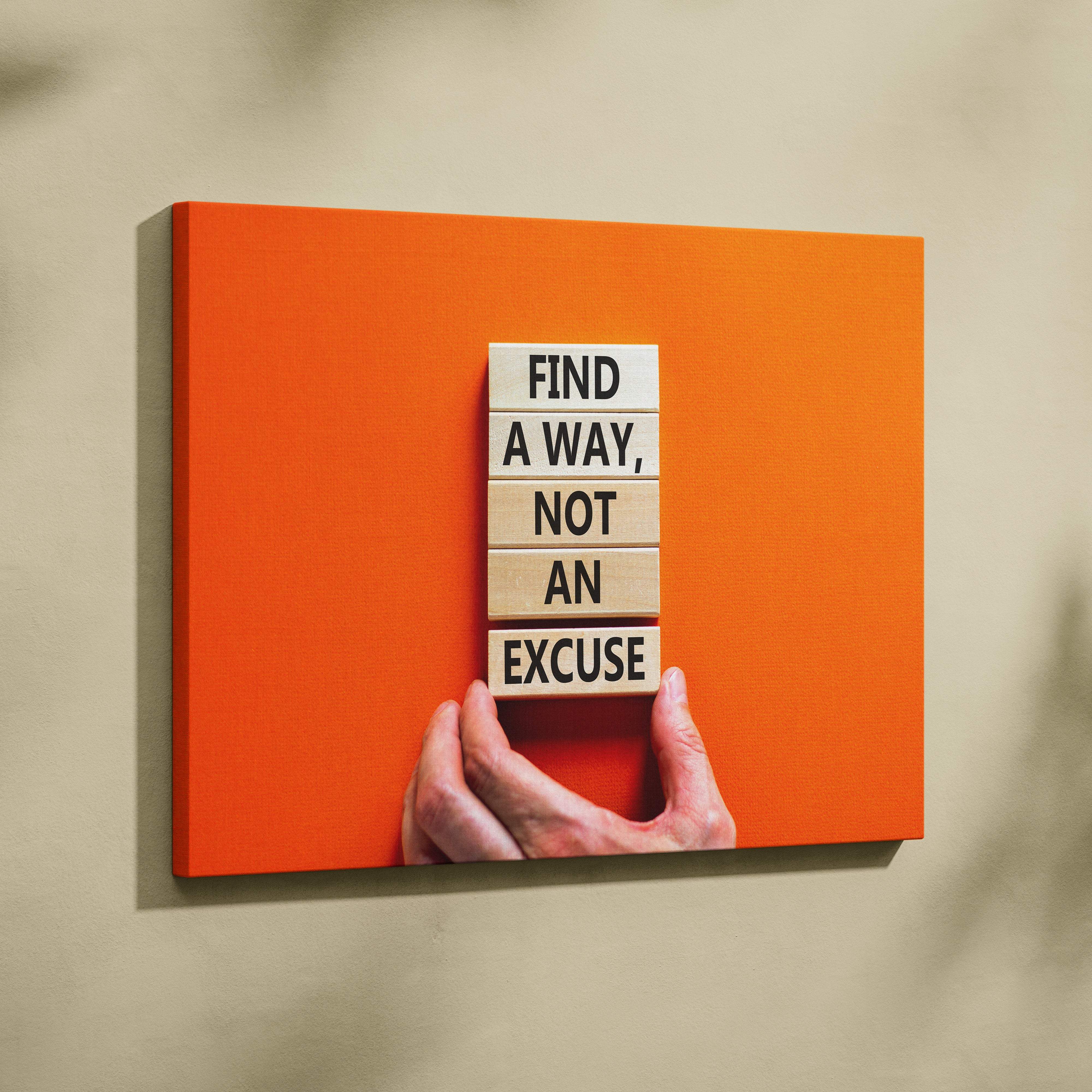 Orange canvas wall art with stacked wooden blocks and black text find a way not an excuse motivational quote