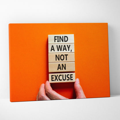 Orange canvas print featuring stacked wooden blocks with black text find a way not an excuse motivational wall art for office gym or home decor