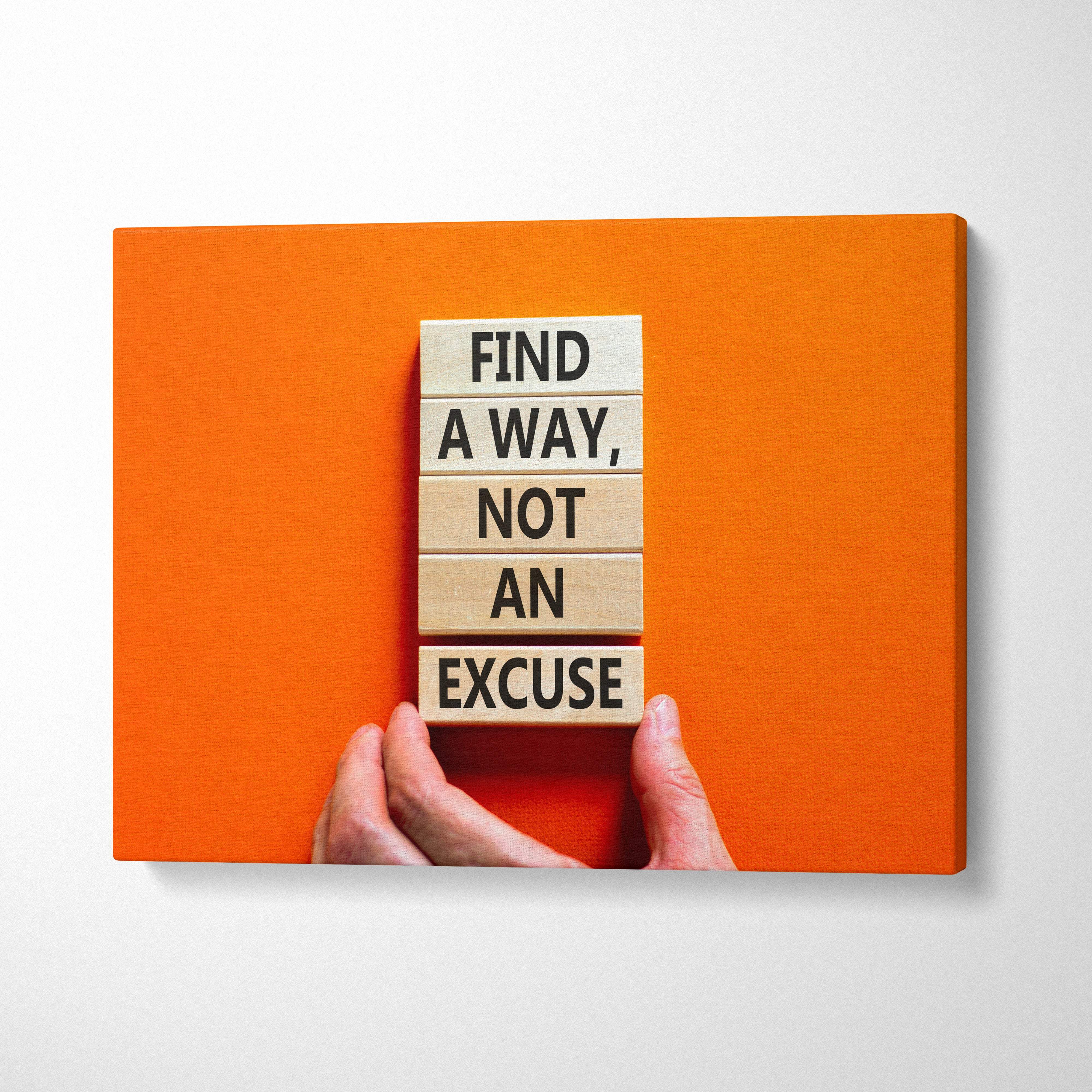 Orange canvas print with stacked wooden blocks displaying find a way not an excuse motivational quote wall art