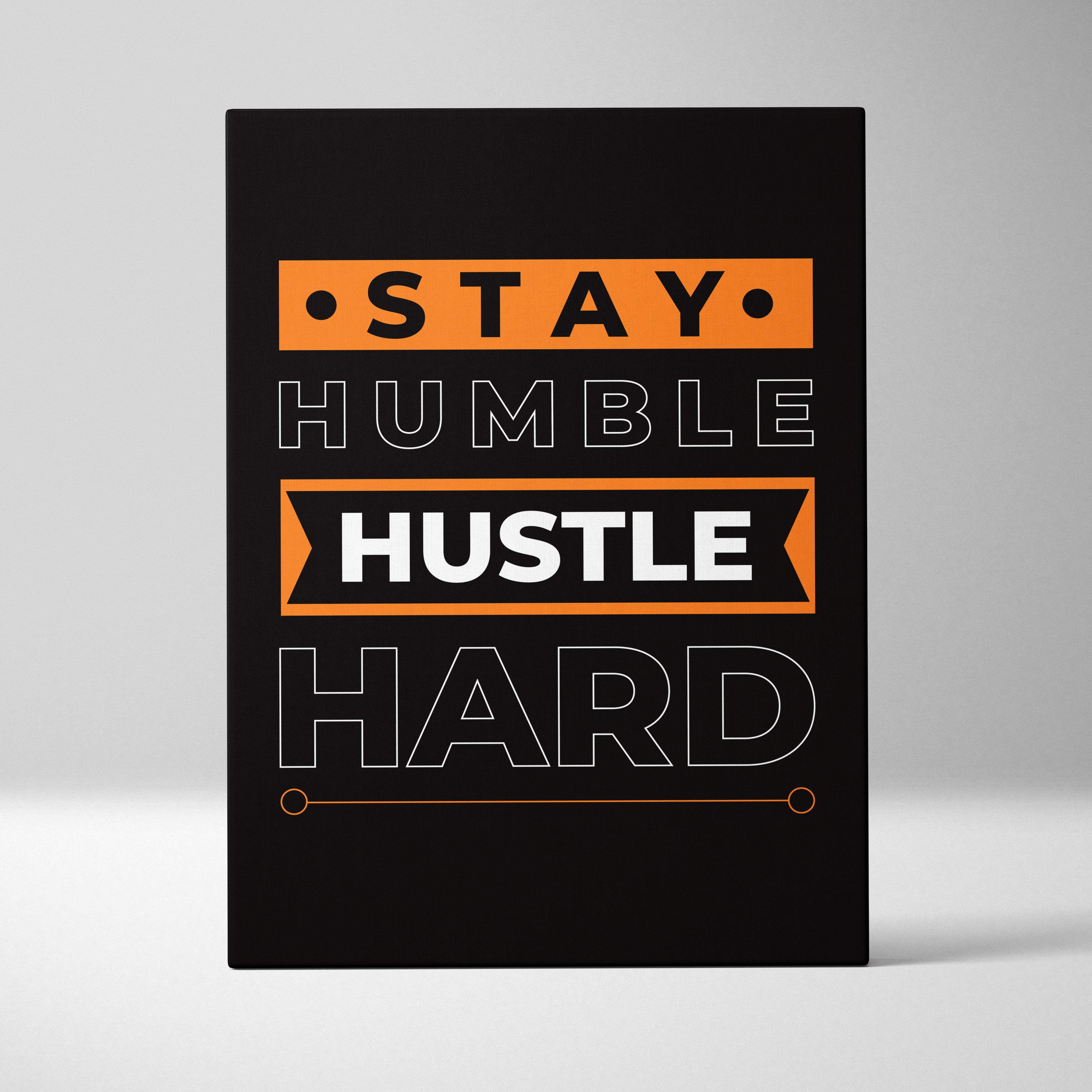Black canvas print featuring stay humble hustle hard motivational phrase in bold white and orange for office gym or home decor