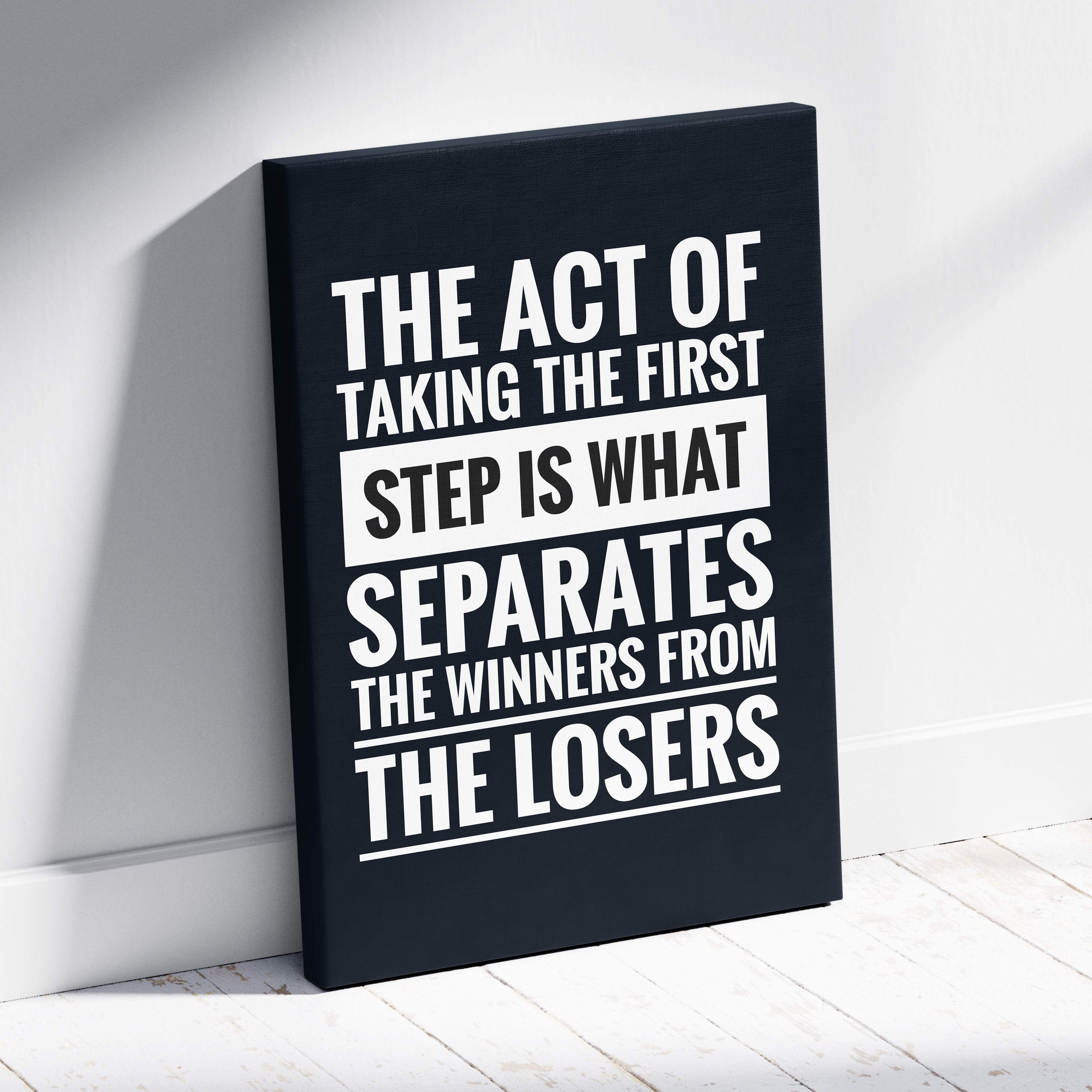 Black canvas print with bold white motivational text the act of taking the first step for office or home decor