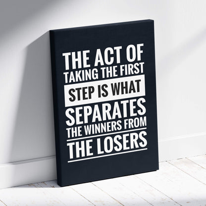 Black canvas print with bold white motivational text the act of taking the first step for office or home decor