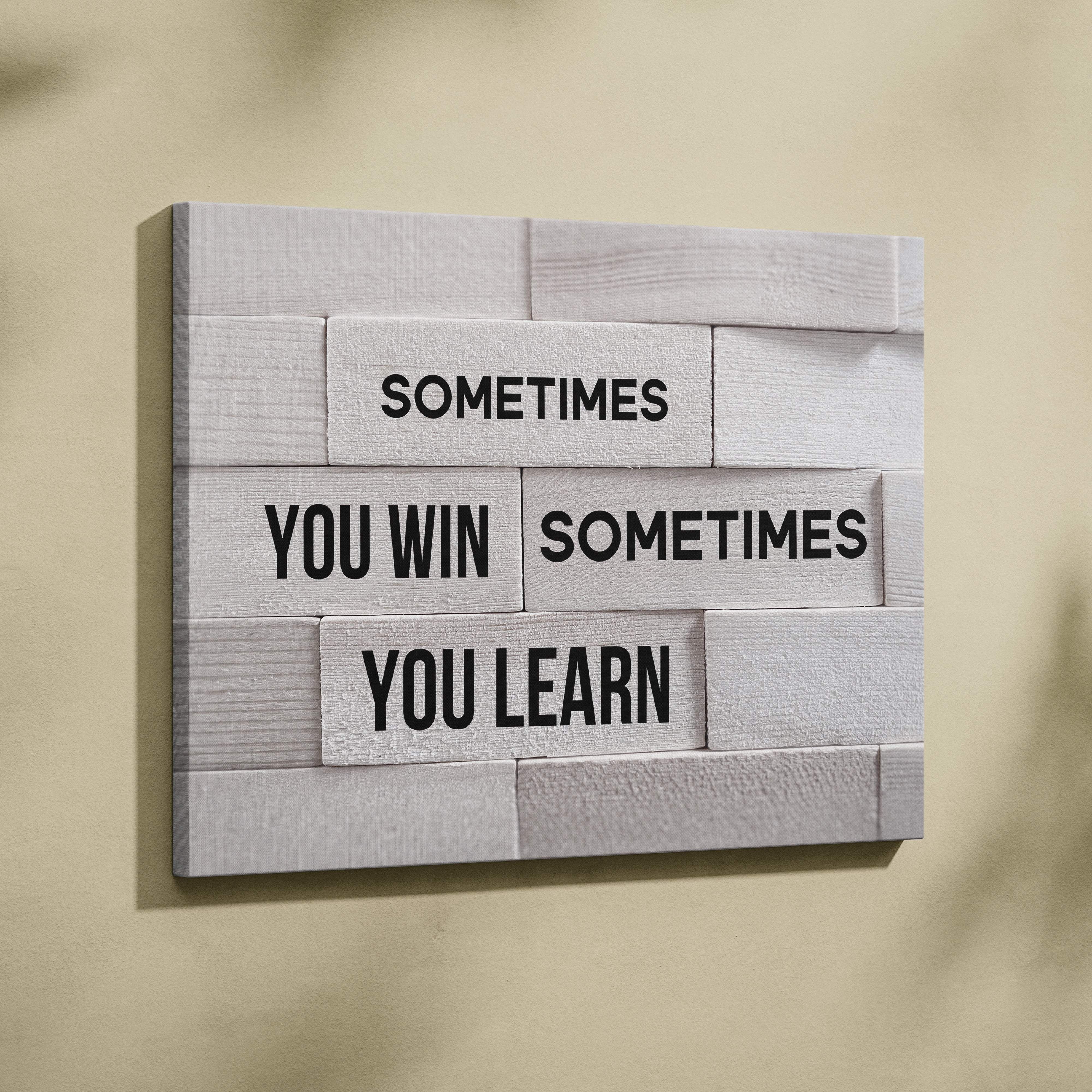 Gray wooden wall art with black text sometimes you win sometimes you learn motivational canvas for office or home decor
