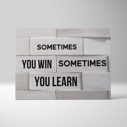 Sometimes you win sometimes you learn motivational white wooden block wall art with black text for office or home decor
