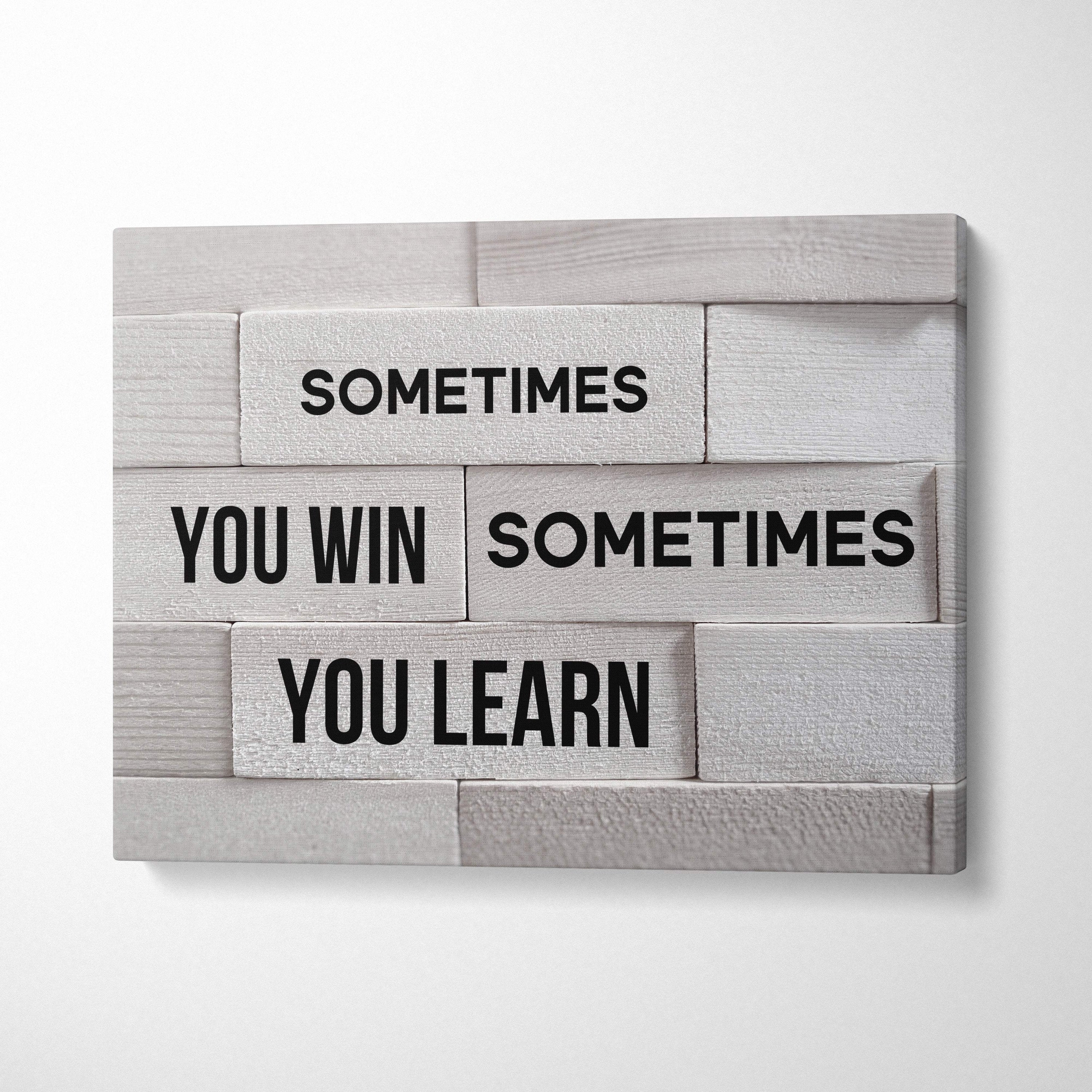 Gray wooden wall art with black text sometimes you win sometimes you learn motivational canvas for office decor