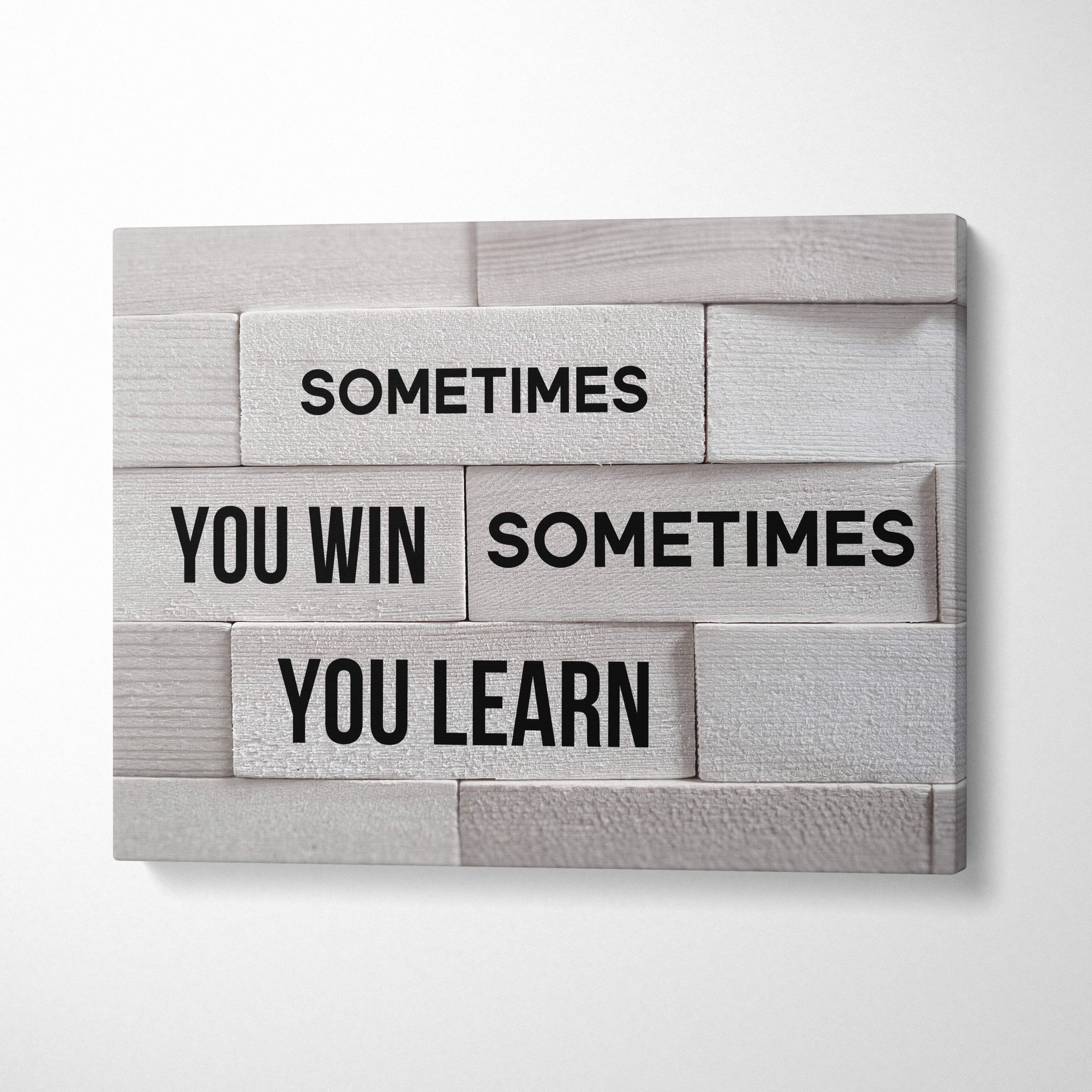 Gray wooden wall art with black text sometimes you win sometimes you learn motivational canvas for office decor