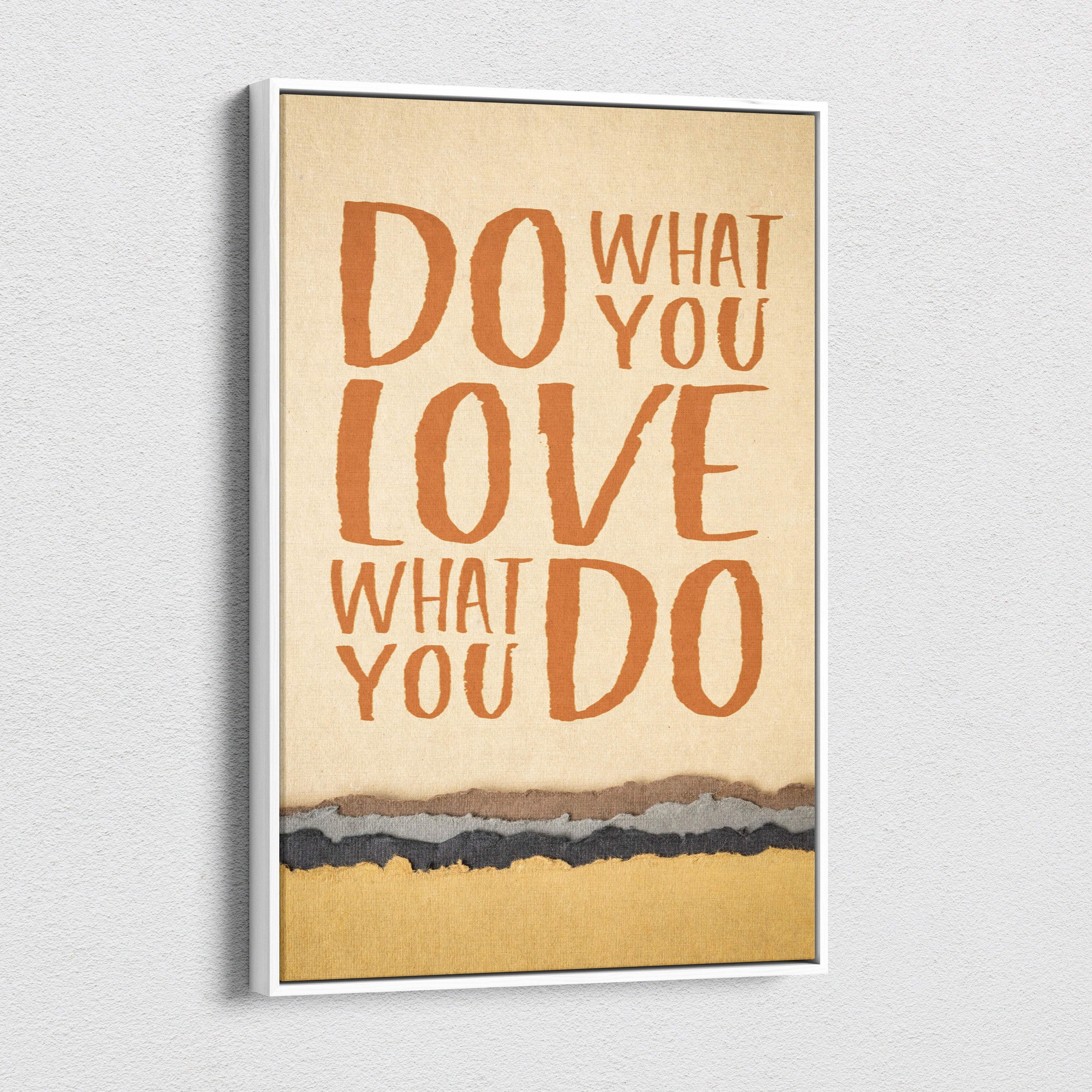 A framed canvas print with bold orange motivational phrase do what you love what you do on beige background for office or home