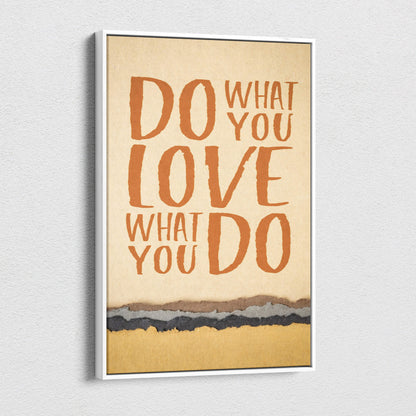 A framed canvas print with bold orange motivational phrase do what you love what you do on beige background for office or home