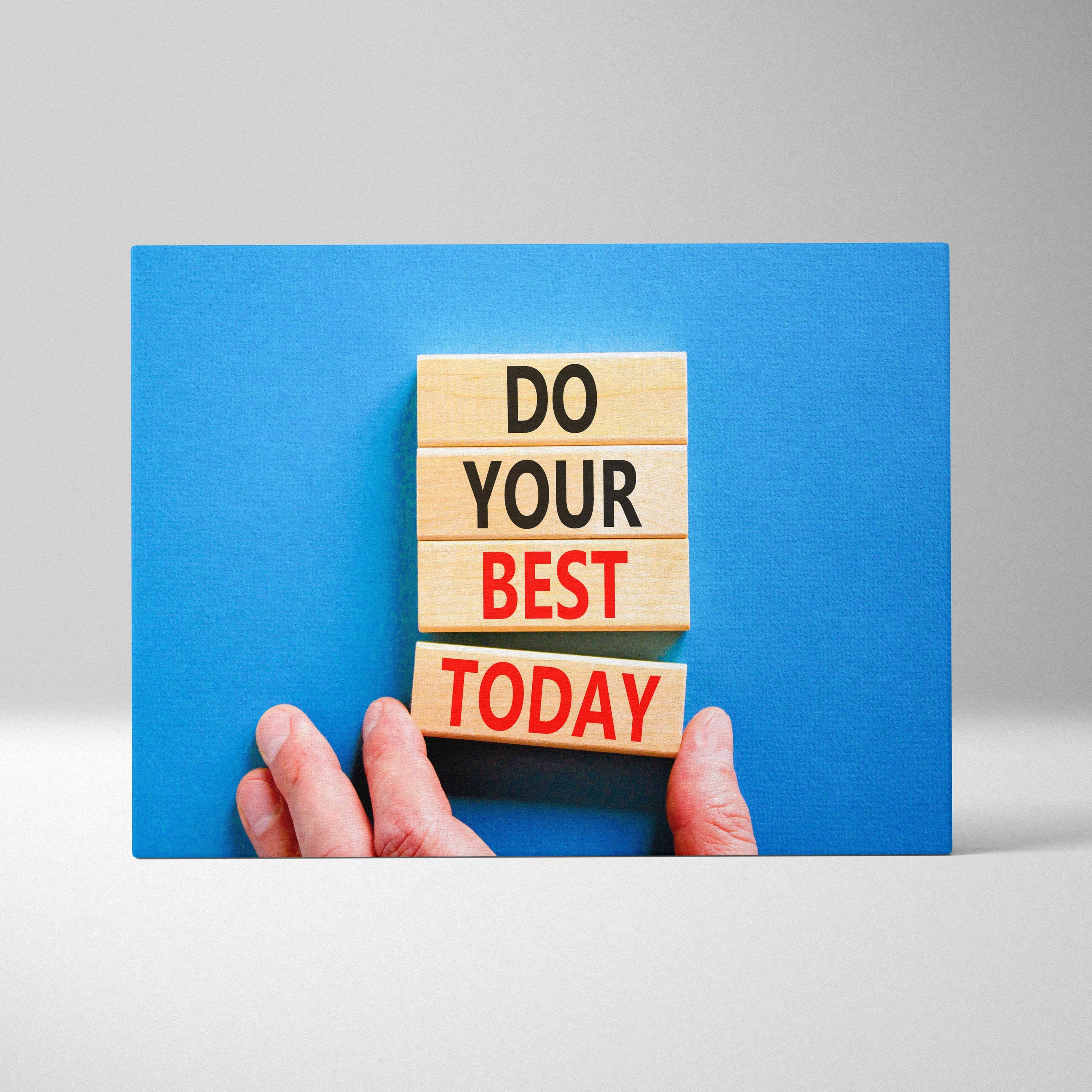 Stack of light wood blocks with black and red lettering spelling do your best today motivational wall art print