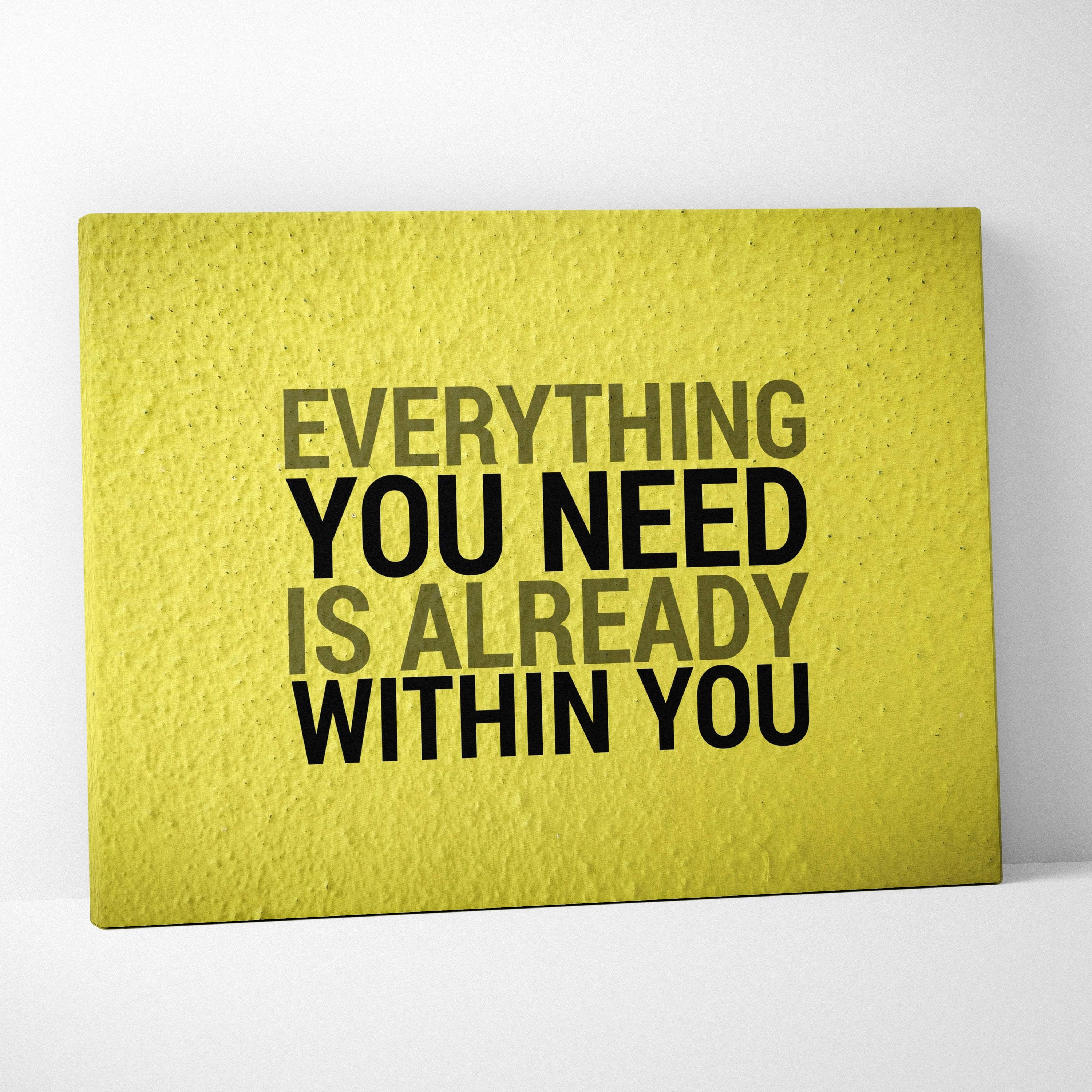 Bright yellow textured canvas print with motivational typography everything you need is already within you for home decor