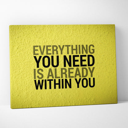 Bright yellow textured canvas print with motivational typography everything you need is already within you for home decor