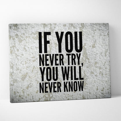 Gray textured canvas print with bold black motivational text if you never try you will never know for office or home decor