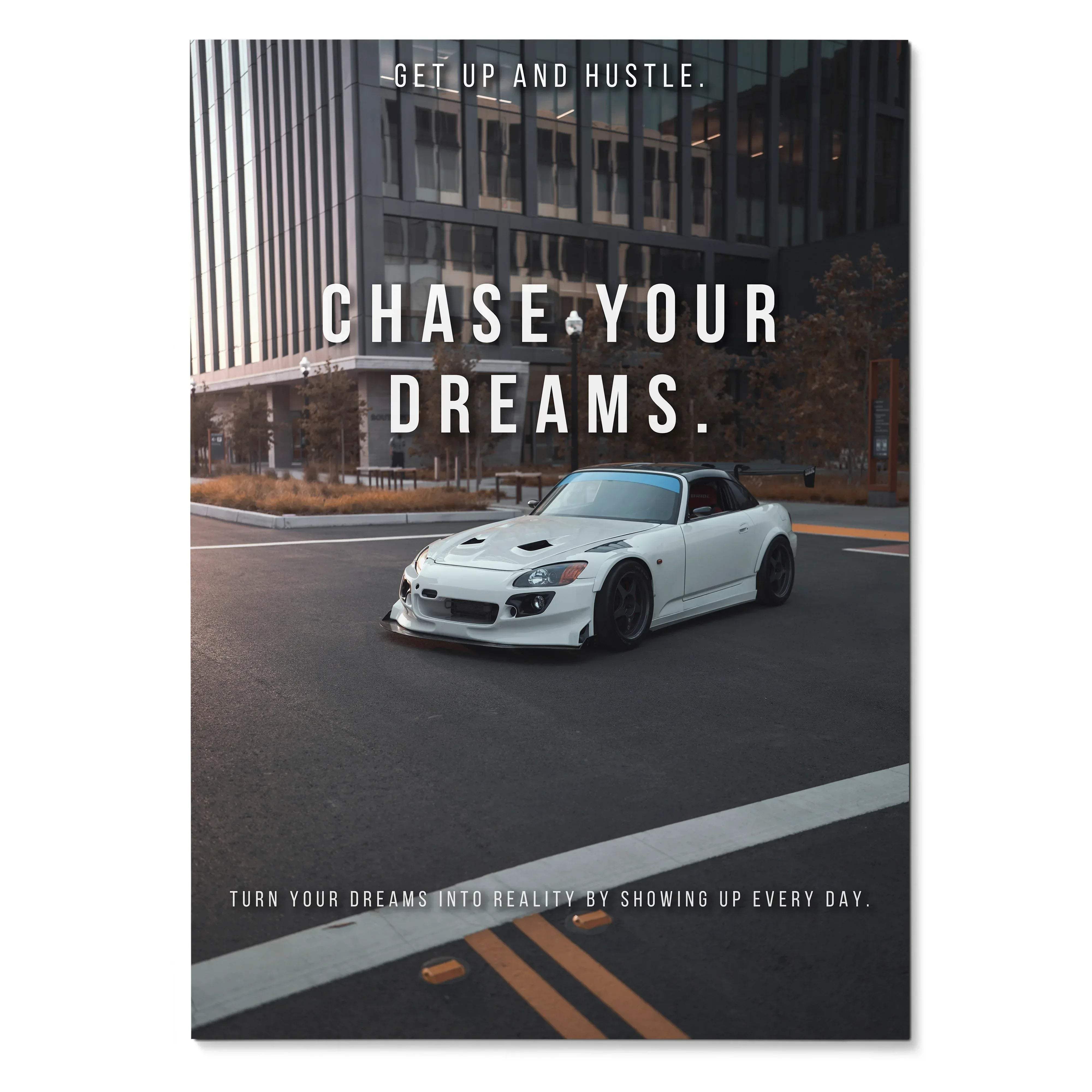 Honda S2000 white sports car poster with "Chase Your Dreams" motivational wall art text.