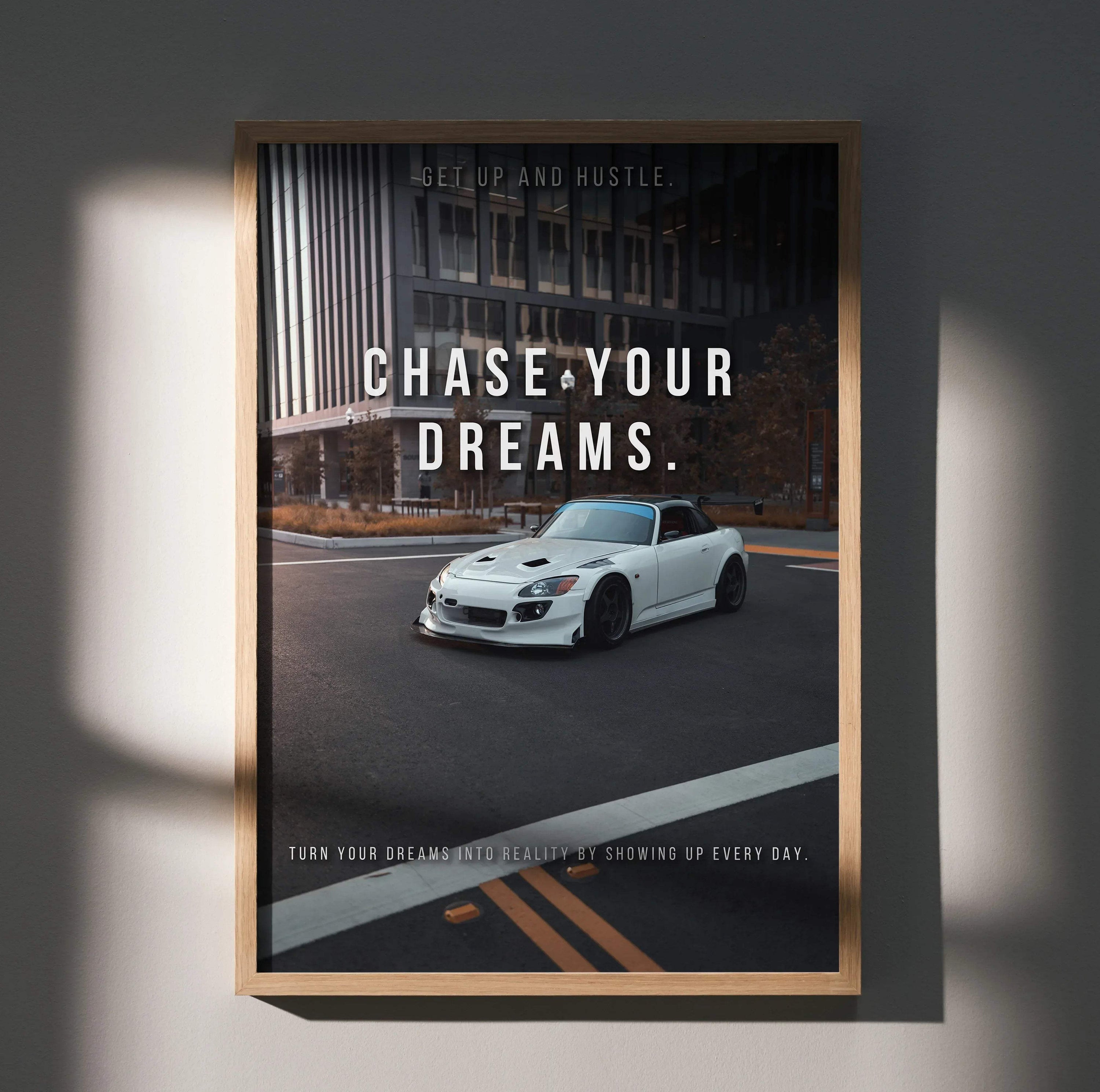 Motivational poster wall art featuring a white Honda S2000 with "Chase Your Dreams" text.
