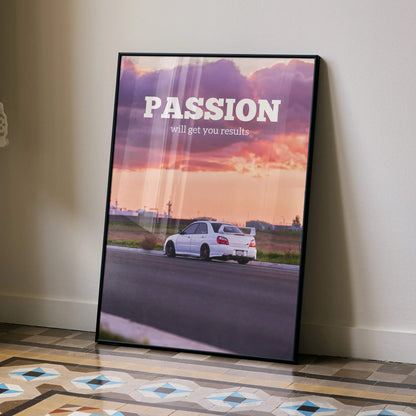 Motivational poster with white Subaru WRX STI on road at sunset and bold text "PASSION will get you results" Wall art in.