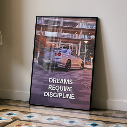Nissan GT-R R34 Skyline poster with motivational text "Dreams Require Discipline" framed wall art.