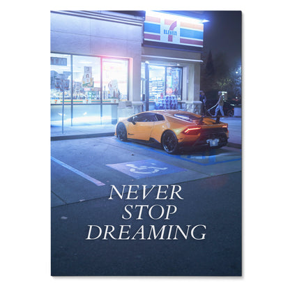 Lamborghini Huracan parked outside 7-Eleven at night with "Never Stop Dreaming" motivational poster wall art.