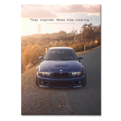 BMW E46 M3 driving on road at sunset with motivational text poster wall art.