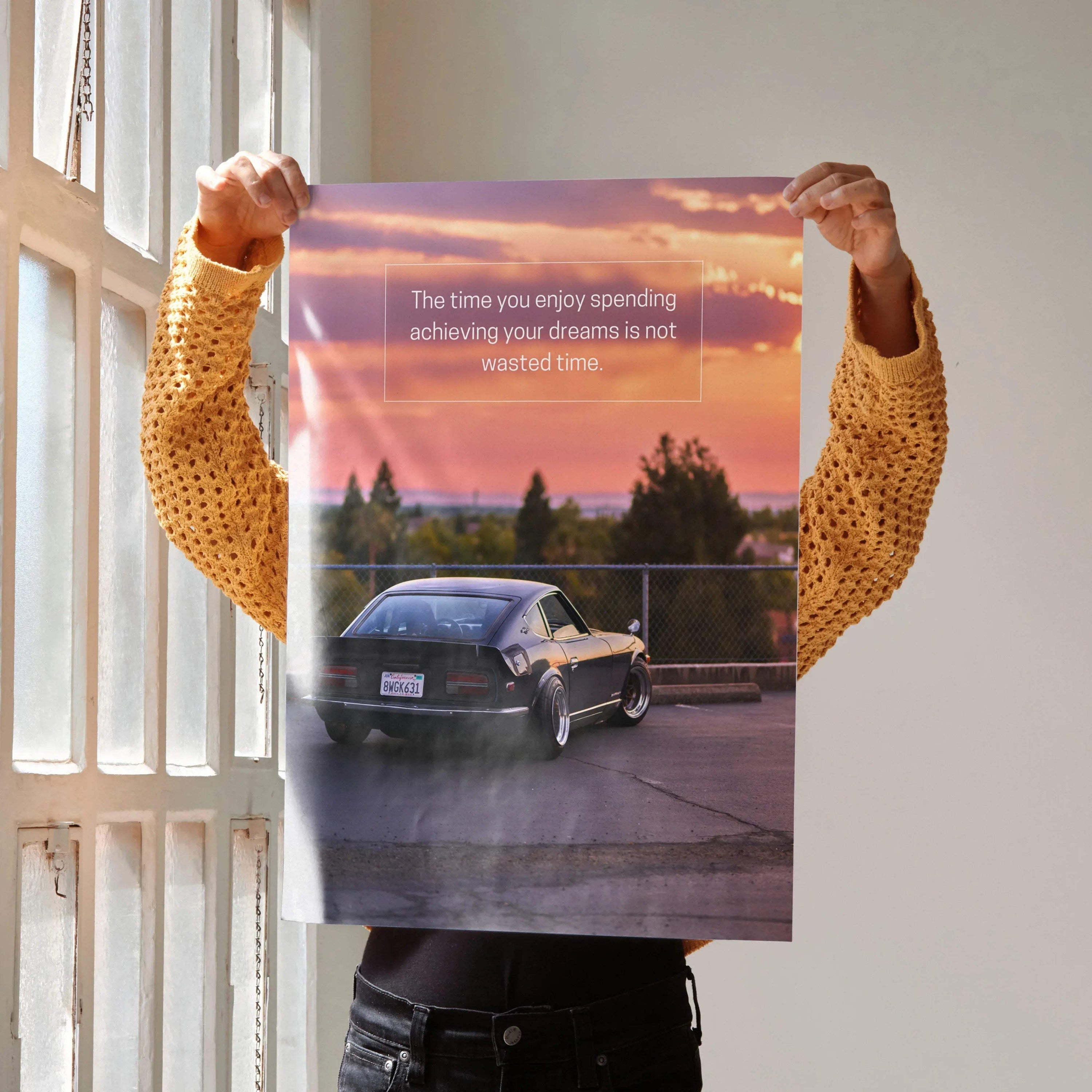 Poster wall art featuring a Nissan 240z at sunset with inspirational motivational text.