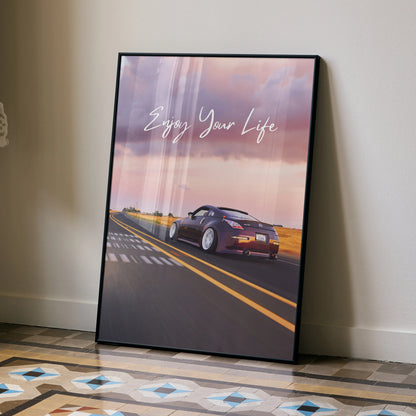 Motivational poster wall art featuring a Nissan 350z driving on an open road at sunset with "Enjoy Your Life" text.
