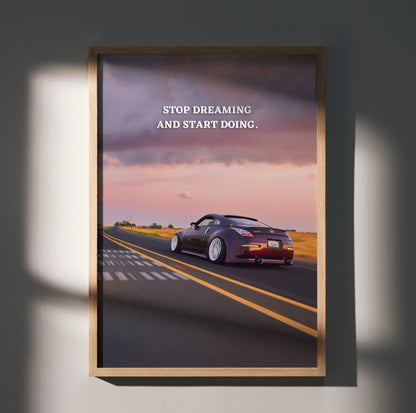 Motivational poster wall art with Nissan 350z car on open road at sunset and inspiring quote.