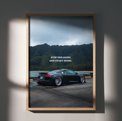 Audi R8 poster wall art with inspiring "Stop Dreaming and Start Doing" text and mountain backdrop.
