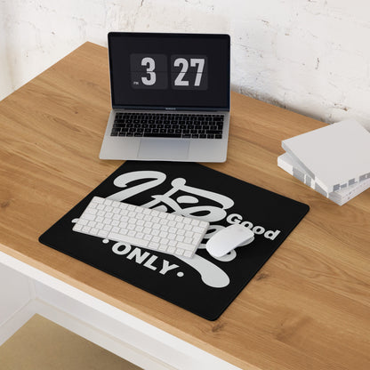 Good Vibes Only Gaming Mouse Pad Black Desk Mat Minimalist Non Slip Edge Stitching Quality Crafted